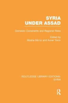 Paperback Syria Under Assad (Rle Syria): Domestic Constraints and Regional Risks Book