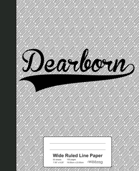 Paperback Wide Ruled Line Paper: DEARBORN Notebook Book