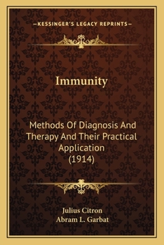Paperback Immunity: Methods Of Diagnosis And Therapy And Their Practical Application (1914) Book