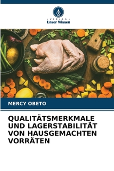 Paperback Qualitätsmerkmale Und Lagerstabilität Von Hausgemachten Vorräten [German] Book