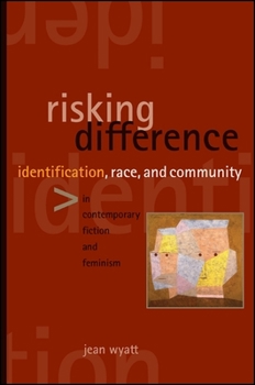 Paperback Risking Difference: Identification, Race, and Community in Contemporary Fiction and Feminism Book