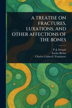 Paperback A Treatise on Fractures, Luxations, and Other Affections of the Bones Book