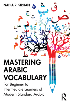 Paperback Mastering Arabic Vocabulary: For Beginner to Intermediate Learners of Modern Standard Arabic Book