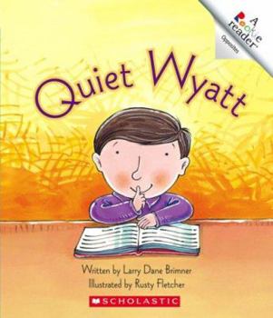 Paperback Quiet Wyatt (Rookie Readers) Book