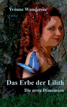 Paperback Das Erbe der Lilith: Die erste Dimension [German] Book