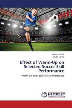 Paperback Effect of Warm-Up on Selected Soccer Skill Performance Book