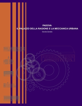 Paperback Padova - Il Palazzo della Ragione e la meccanica urbana [Italian] Book