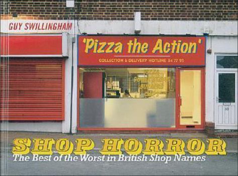 Hardcover Shop Horror: The Best of the Worst in British Shop Names Book