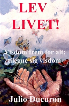 Paperback Lev Livet!: Visdom frem for alt; tilegne sig visdom. [Danish] Book