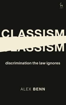 Hardcover Classism: Discrimination the Law Ignores Book