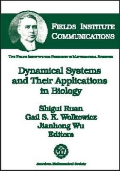 Hardcover Dynamical Systems and Their Applications in Biology (Fields Institute Communications) Book