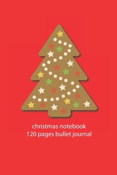 Paperback christmas notebook 120 pages bullet journal: christmas tree notebook dot grid christmas diary christmas booklet christmas recipe book tree notebook ch Book