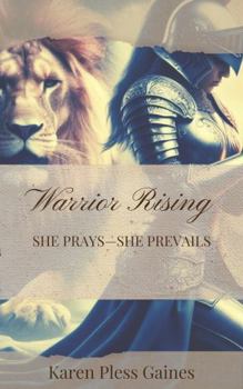 Warrior Rising: She Prays—She Prevails
