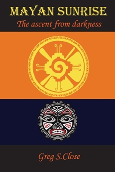 Paperback Mayan Sunrise: The Ascent From Darkness Book