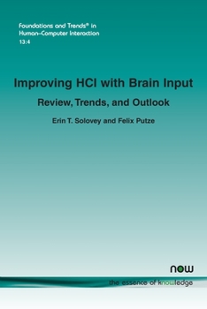 Paperback Improving Hci with Brain Input: Review, Trends, and Outlook Book