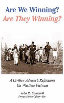 Paperback Are We Winning? Are They Winning?: A Civilian Advisor's Reflections on Wartime Vietnam Book