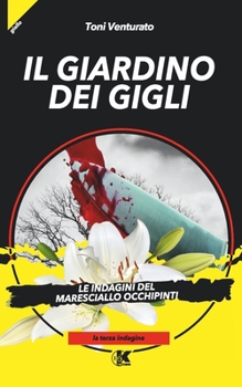 Paperback Il giardino dei gigli: Le indagini del maresciallo Occhipinti [Italian] Book