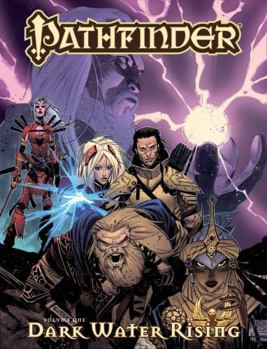 Pathfinder Volume 1: Dark Waters Rising - Book #1 of the Pathfinder Comic Anthologies