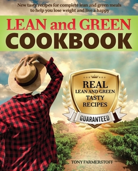 Paperback Lean and Green Cookbook: New Tasty Recipes for Complete Lean and Green Meals to Help You Lose Weight and Live a Happy and Healthy Life Book