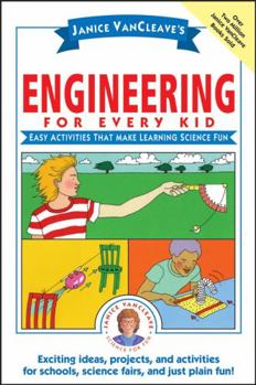 Paperback Janice Vancleave's Engineering for Every Kid: Easy Activities That Make Learning Science Fun Book