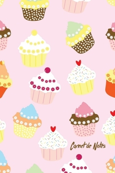 Carnet de Notes: Cahier Cup Cake Ligné, Bloc-note, Journal 100 pages, Agenda Dimensions 15,2cm x 22,8cm (French Edition)