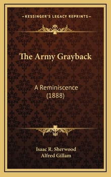 Hardcover The Army Grayback: A Reminiscence (1888) Book