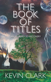 Paperback The Book of Titles: My Journey to Recovery Book