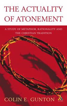 Paperback The Actuality of Atonement: A Study of Metaphor, Rationality and the Christian Tradition Book