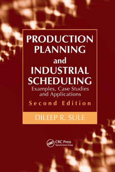 Hardcover Production Planning and Industrial Scheduling: Examples, Case Studies and Applications Book