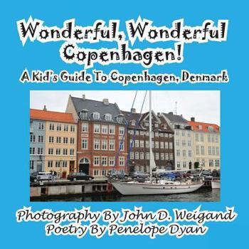 Paperback Wonderful, Wonderful Copenhagen! A Kid's Guide To Copenhagen, Denmark [Large Print] Book