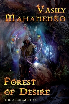 Forest of Desire - Book #2 of the Alchemist