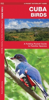 Misc. Cuba Birds: A Folding Pocket Guide to Familiar Species Book