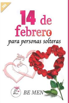 Paperback 14 de febrero: para personas solteras [Spanish] Book