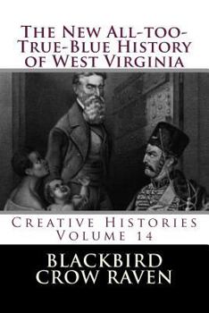 The New All-too-True-Blue History of West Virginia