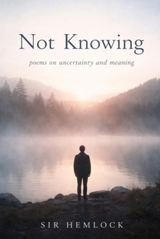 Paperback Not Knowing: Poems on Uncertainty and Meaning Book