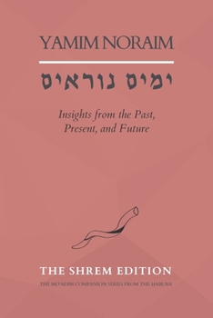 Paperback Yamim Noraim: Insights from the Past, Present, and Future Book
