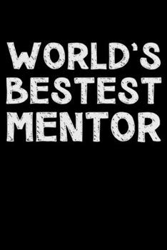 Paperback World's bestest mentor: Notebook (Journal, Diary) for the best Mentor in the world 120 lined pages to write in Book