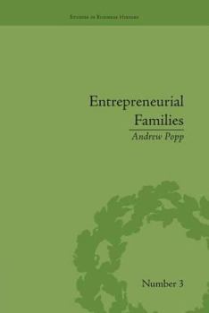 Paperback Entrepreneurial Families: Business, Marriage and Life in the Early Nineteenth Century Book