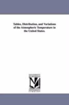 Paperback Tables, Distribution, and Variations of the Atmospheric Temperature in the United States. Book