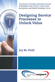 Paperback Designing Service Processes to Unlock Value Book