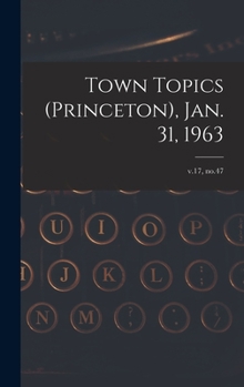 Hardcover Town Topics (Princeton), Jan. 31, 1963; v.17, no.47 Book