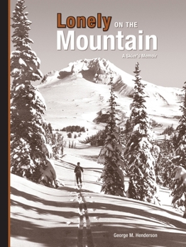 Paperback Lonely on the Mountain: a Skier's Memoir Book