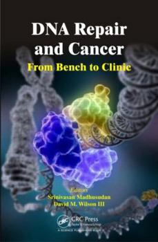 Hardcover DNA Repair and Cancer: From Bench to Clinic Book