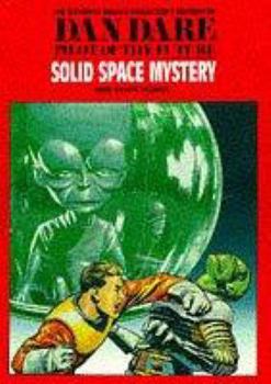 Hardcover Dan Dare: The Solid Space Mystery & Other Stories (Dan Dare: Pilot of the Future) (Dan Dare Deluxe Collector's Editions) (v. 11) Book