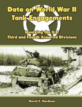 Paperback Data on World War II Tank Engagements: Involving the U.S. Third and Fourth Armored Divisions Book