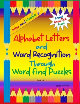 Paperback Alphabet Letters and Word Recognition Through Word Find Puzzles: PreK-K, color interior Book