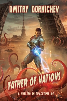 Paperback Father of Nations (A Shelter in Spacetime Book 8): A LitRPG Apocalypse Series Book