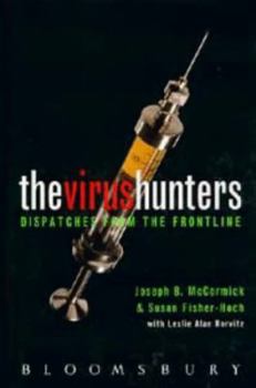 Hardcover The Virus Hunters: Dispatches from the Frontline Book