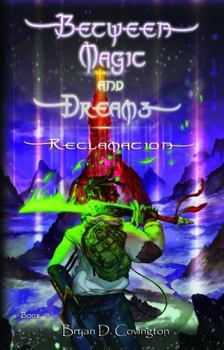 Between Magic and Dreams: Reclamation