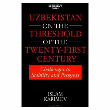 Hardcover Uzbekistan on the Threshold of the Twenty-First Century: Challenges to Stability and Progress Book